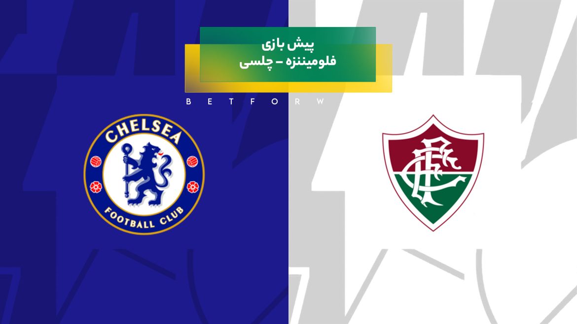 پیش‌ بینی بازی فلومیننزه – چلسی